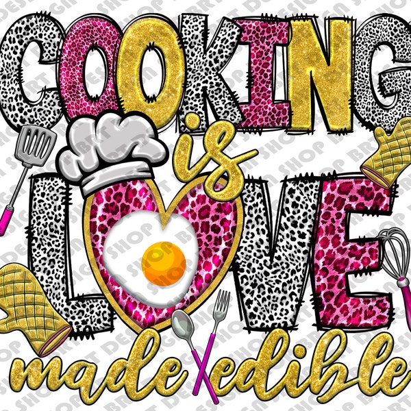 Cooking Is Love Made Edible Png, Cooking Tools Png, Cuisine Png, Chef Kitchen Png, Chef Knife Png, Sublimation Designs, Digital Download