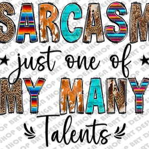 Sarcasm Just One Of My Many Talents Png, Sarcastic Png, Funny Sarcastic Png, Funny Quotes, Sassy Png, Sublimation Designs, Digital Download