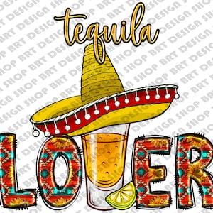 Tequila Lover Png, Tequila Sublimation, Tacos And Tequila, Mexican Png, Cinco De Mayo, Tequila Squad, Sublimation Designs, Digital Download