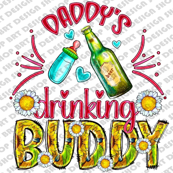 Daddy's Drinking Buddy Png, Funny Baby Quotes, Baby Life Design, New Born Png, Baby Png, Baby Shower, Sublimation Designs, Digital Download