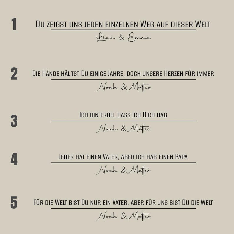 May include: A beige graphic print featuring five numbered German phrases about fatherhood, each followed by names like Liam & Emma or Noah & Matteo in a cursive script. The text includes lines such as 'Du zeigst uns jeden einzelnen Weg auf dieser Welt'.