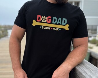 Personalized Dog Dad Shirt With Dog Names Custom Shirt Dog Dad Gift Gift For Him Birthday Gift Husband T shirt Gift Dog Owner Tee