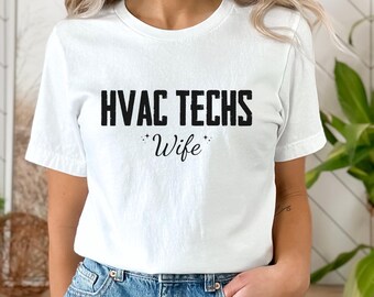 HVAC Techs Wife Shirt | Funny HVAC Wife T-Shirt | Gift for Ac Technicians Wife | Proud HVAC Spouse Tee