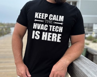Funny Hvac T Shirt Keep Calm The Hvac Tech is Here Husband Dad HVAC Tech  HVAC Technician Gift for Him Technician Dad Christmas Hvac Gift