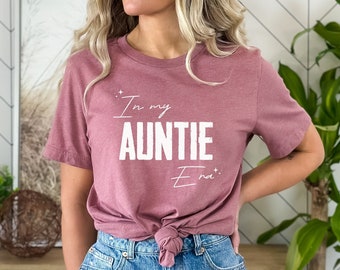 In My Auntie Era T-shirt Aunt Shirts Cool Aunt Shirt Auntie Crewneck Cute Shirt for Auntie Gift for Auntie Aunt Valentines Day Gift