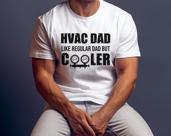 Funny Hvac Dad Shirt Hvac Dad Like Regular Dad But Cooler Husband Dad HVAC Tech  HVAC Tech Gift for Him Tech Dad Christmas Hvac Gift