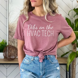 Dibs On The HVAC Tech T-Shirt Hvac tech Tee Hvac Wife Shirt Hvac Girlfriend Gift Funny Cute Hvac Shirt For Her Anniversary Wedding T shirt