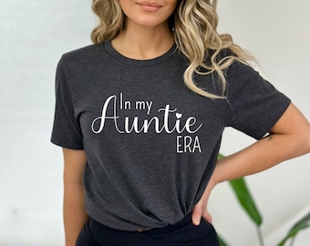 In my Auntie Era T-shirt Aunt Shirts Cool Aunt Shirt Auntie Crewneck Cute Shirt for Auntie Gift for Auntie Aunt Valentines Day Gift