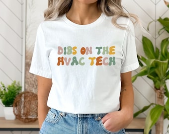 Dibs On The HVAC Tech T-Shirt Hvac tech Tee Hvac Wife Shirt Hvac Girlfriend Gift Funny Cute Hvac Shirt For Her Anniversary Wedding T shirt