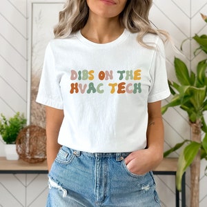 Dibs On The HVAC Tech T-Shirt Hvac tech Tee Hvac Wife Shirt Hvac Girlfriend Gift Funny Cute Hvac Shirt For Her Anniversary Wedding T shirt