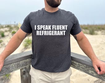 I Speak Fluent Refrigerant HVAC T-Shirt | Funny Cooling Tech Tee | AC Repair & Refrigeration Specialist Gift | HVAC Humor Shirt