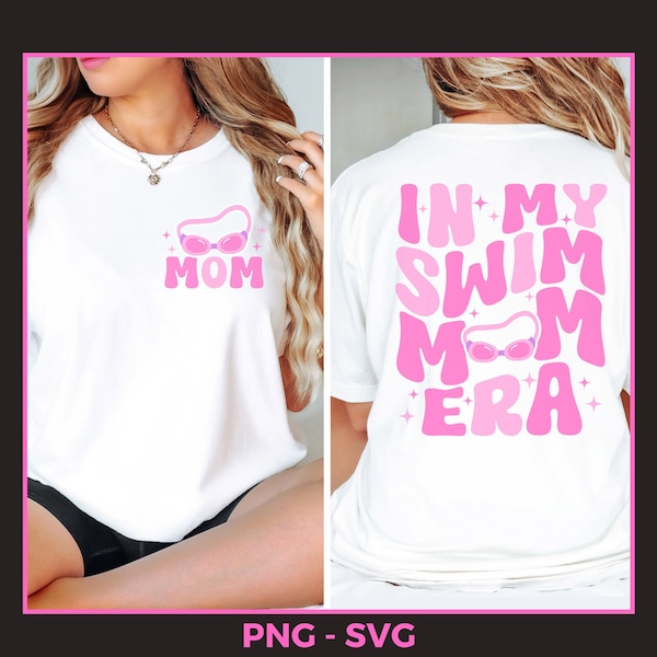 In my swim mom era SVG PNG swim team mom tshirt design in my era shirt gift for swim team mom digital download team mom gift end of season