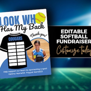 May include: A blue and white softball fundraiser flyer with the text "LOOK WHO Has My Back" and "COUGARS". The flyer includes a softball, a jersey graphic, and a photo of a girl holding a softball and glove. The text "EDITABLE SOFTBALL FUNDRAISER Customize today" is also included.