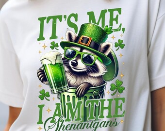 It&#39;s Me I Am The Shenanigans St. Patricks Day Shirt, St Patricks Day Raccoon T-Shirt It&#39;s Me I Am The Shenanigans - Green Beer and Irish Hat