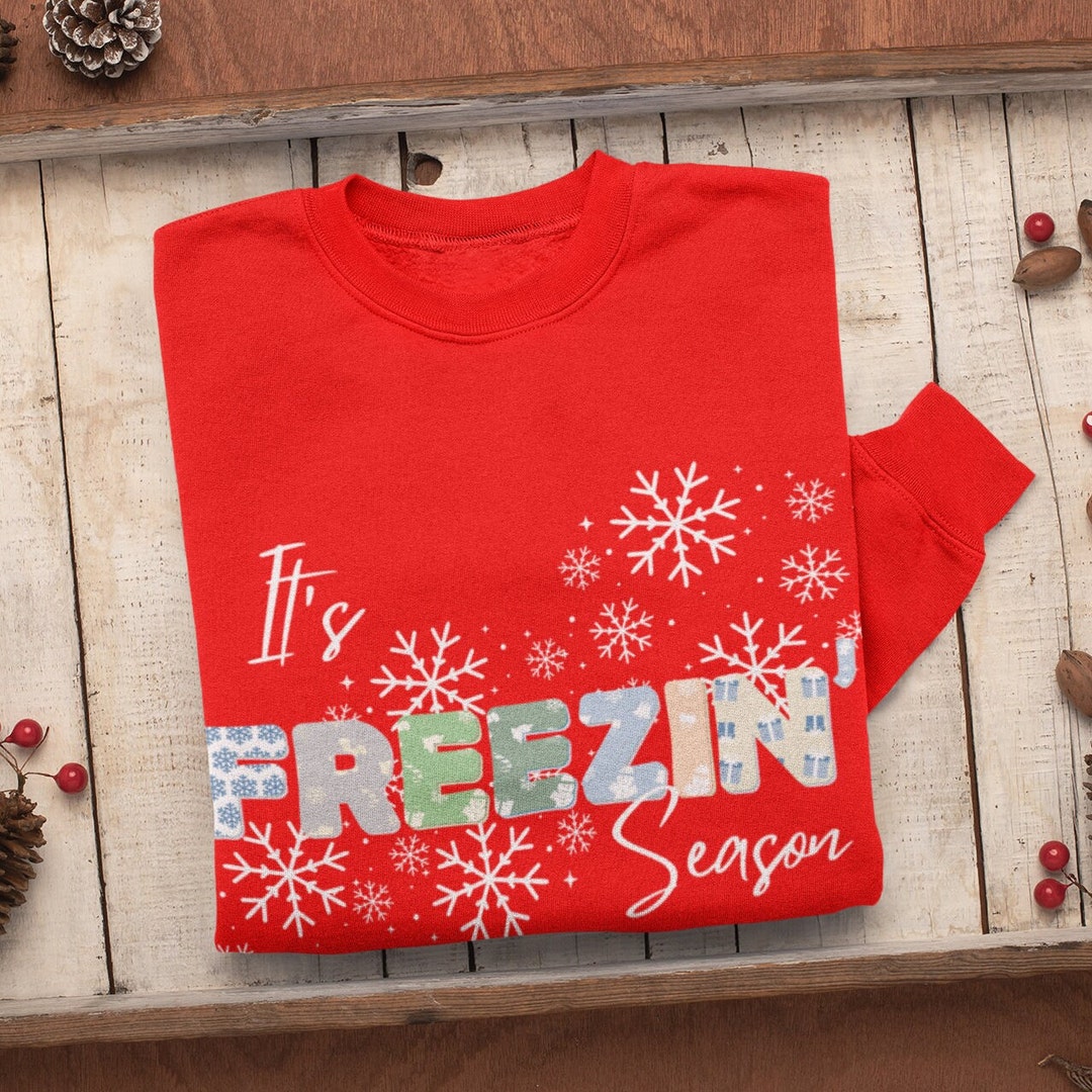 Its Freezin' Season, Finally Winter Shirt,winter Season Shirt,christmas