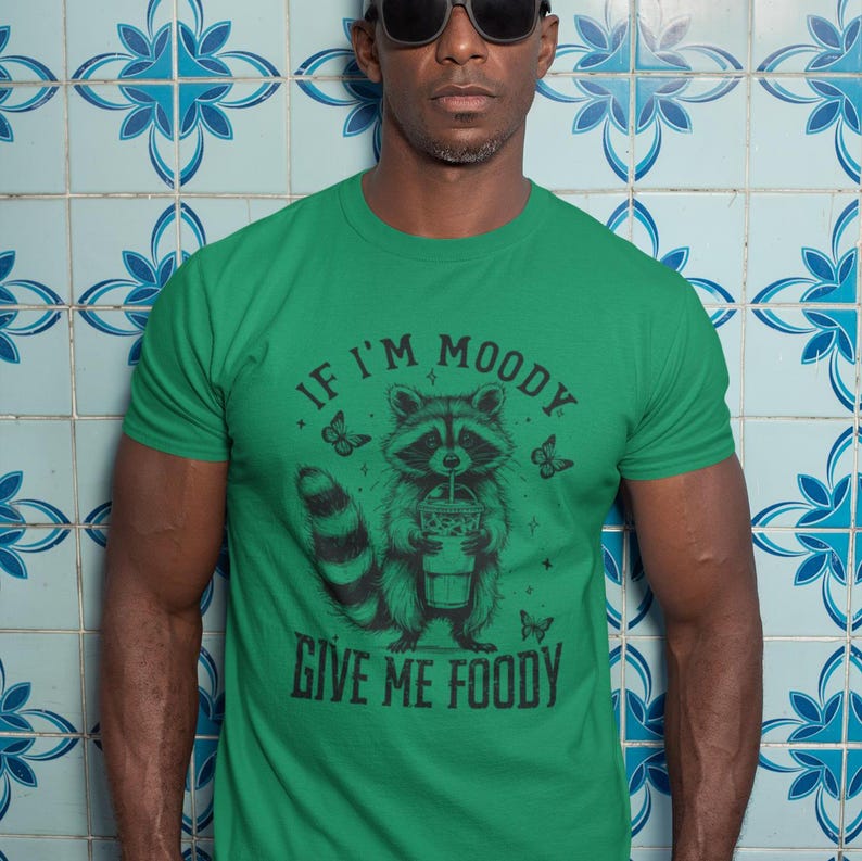 If I'm Moody Give Me Foody Tee, Funny Women's Shirt, Cute Raccoon Shirt