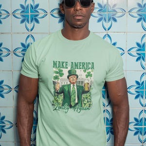 Make America Lucky Again Tshirt, Funny St. Patricks Day Trump Tee, Presidential Shenanigans Await