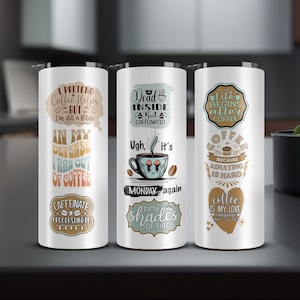 Coffee Quotes Tumbler wrap, Sarcastic 20oz skinny Tumbler Sublimation Design, Tumbler PNG File Digital Download, Funny Tumbler