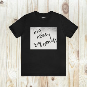 Big Money T-Shirt: Inspirational Quote Tee
