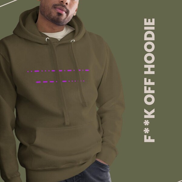 Unisex Fuck Off Sweatshirt, Funny Hoodie, Offensive Clothing, Morse Code Gift, morse code, funny clothing, sarcastic hoodie, morse code