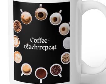 Caneca de cerâmica 15oz "Café + ensinar = repetir"