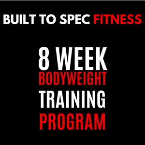 Może przedstawiać: Czarne tło z białym tekstem, który brzmi "BUILT TO SPEC FITNESS" i czerwonym tekstem, który brzmi "8 WEEK BODYWEIGHT TRAINING PROGRAM".