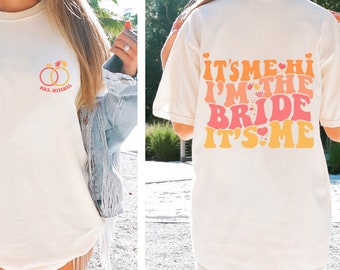 Custom Bride Tshirt, Its Me, Hi, I'm The Bride, It's Me, Bachelorette Shirt,Funny Bride Shirt, Engagement Gift, Bachelorette Party Shirts