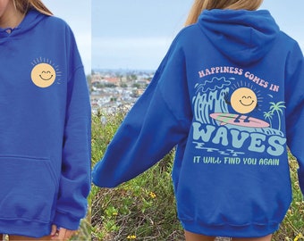 Happiness Comes In Waves Hoodie, Trendy Sweatshirts for Women, Vsco hoodie, Aesthetic Sweatshirt, Summer Vibes Hoodie,Tumblr Sweatshirt