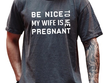 Camiseta New Dad Comfort Colors, Sé amable conmigo, mi esposa está embarazada, Camiseta para hombre, Anuncio de embarazo, Camisetas New Father Best dad New Dad