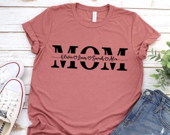 Custom Mom Shirt, Custom Mom Shirt With Kids Names, Mothers Day Shirt,  Gift for Mom, Personalized Mom Shirt, Mom Shirt Mothers Day gift