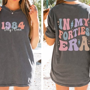 Custom In My Forties Era Comfort color Shirt, Personalized Funny Birthday  Gift t-Shirt, In My Fifties Era, In My Thirties, Mothers Day Gift