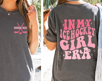 In My Ice Hockey Girl Era Comfort Colors shirt, Hockey Lover Shirt, Gift for Hockey Player, Girls Hockey Team Shirt,Ice Hockey Game Day Gift