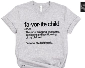 Favorite Child Shirt, Moms Favorite Shirt, Dads Favorite Tee, Favorite Kid Shirt, Favorite Child, Sibling Shirt, Family Reunion Shirt, Funny