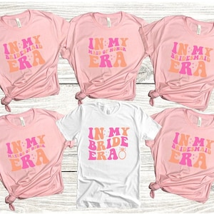 Bachelorette Party Tee, Bachelorette Matching Tee, Bridesmaid Shirt, Bridal Party Shirts, Bride Era Shirt, Engaged Shirt, In My Engaged Era