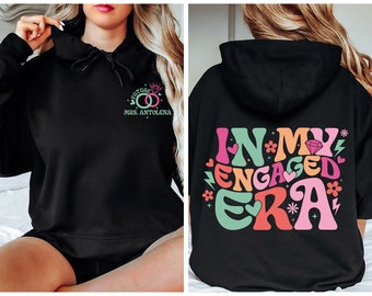 In My Engaged Era Sweatshirt, Fiance Shirt, Custom Bride Shirt, Engagement Gift For Her, Engaged AF, Bridal Shower Gift, Bachelorette Shirt