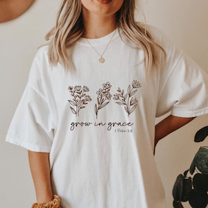 Comfort Colors Grow in Grace with Wildflowers Design Shirt, Faith Shirt, Religious Shirt, Bible Verse Shirt, Christian Tee, Jesus Shirt