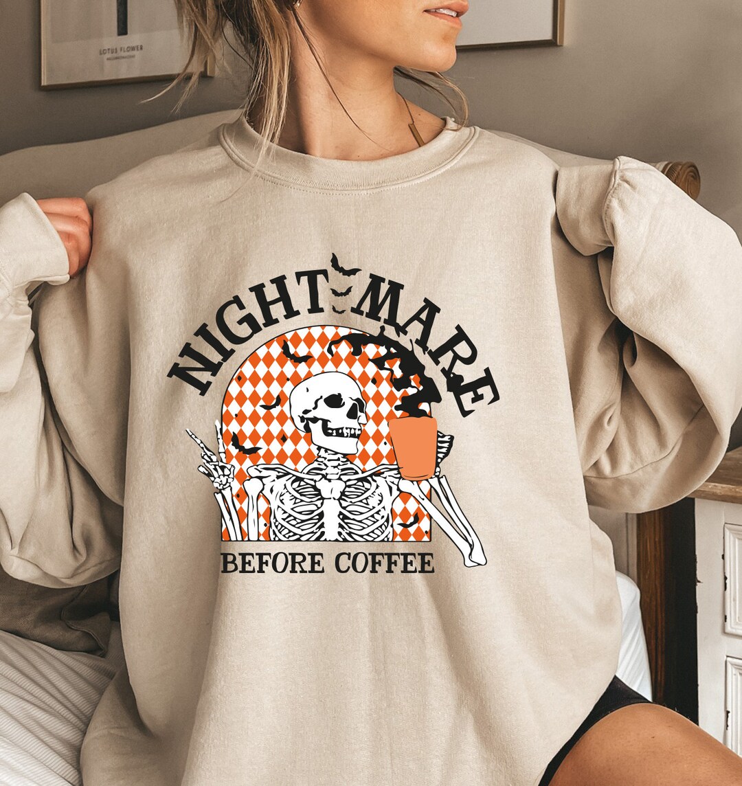 Funny Halloween Sweatshirt Skeleton Halloween Shirt Coffee Etsy
