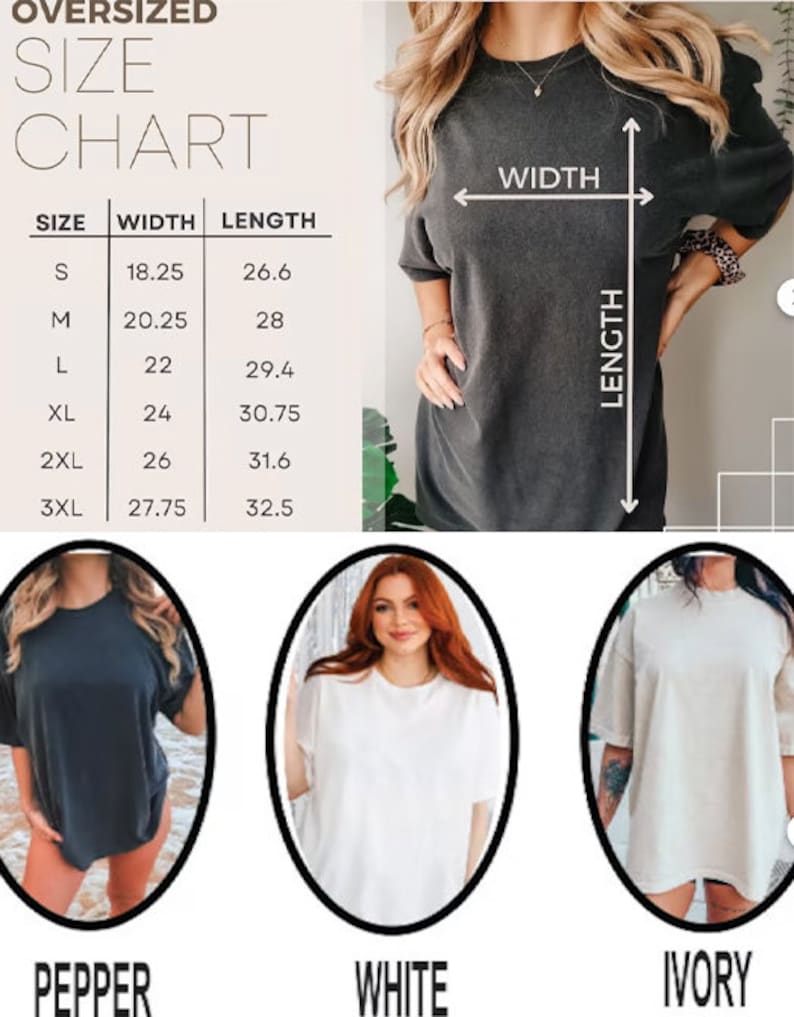 May include: Oversized t-shirt in pepper, white, and ivory. The image includes a size chart with measurements in inches for width and length. The chart shows sizes S to 3XL, with widths ranging from 18.25 to 27.75 inches and lengths from 26.6 to 32.5 inches.