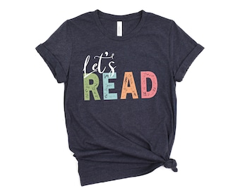 Let's Read Shirt, Book Shirt, Reading Shirt, Book Lover Shirt, Librarian Gift, Teacher Shirt,Book Nerd Shirt, Reading Gift,Mothers Day Shirt