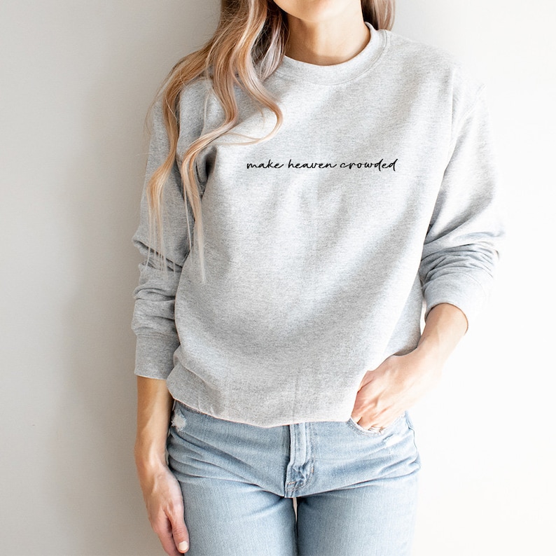 Make Heaven Crowded Sweatshirt, Christian Sweater, Religious Crewneck Sweatshirt, Faith Pullover, Bible Sweater, Heaven Sweatshirt immagine 3
