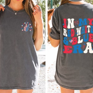 In My Red White Blue Era Comfort Colors Shirt,4th Of July Shirt, Independence Day Shirt, Gift For Women, American Flag, Red White Blue