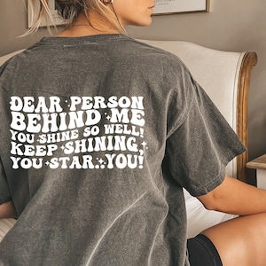 Dear Person Behind Me Comfort Colors T-Shirt, Self-Care, Mental Health Awareness, Wellness, Empowerment, Body Positivity Tee, Awareness