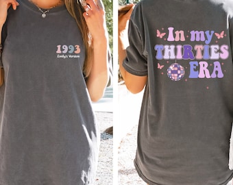 Custom In My Thirties Era Shirt, Comfort Colors Tee, 30th Birthday Shirt, Thirtieth Birthday Tshirt, Funny Birthday Shirt, 30th Bday Gift