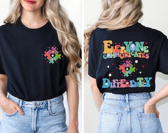 Everyone Communicates Differently Shirt, Inclusion Shirt, Special Education Teacher Shirt, SPED Teacher Gift ,Be Kind Shirt, Autism Shirts