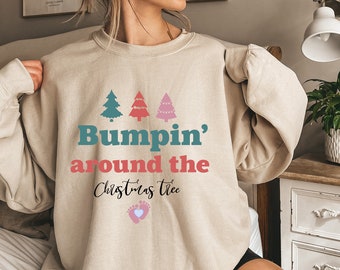Bumpin Around the Christmas Tree Pregnancy Announcement Sweatshirt XMas Maternity Sweater Holiday Gender Reveal Jumper New Mom Baby Gift