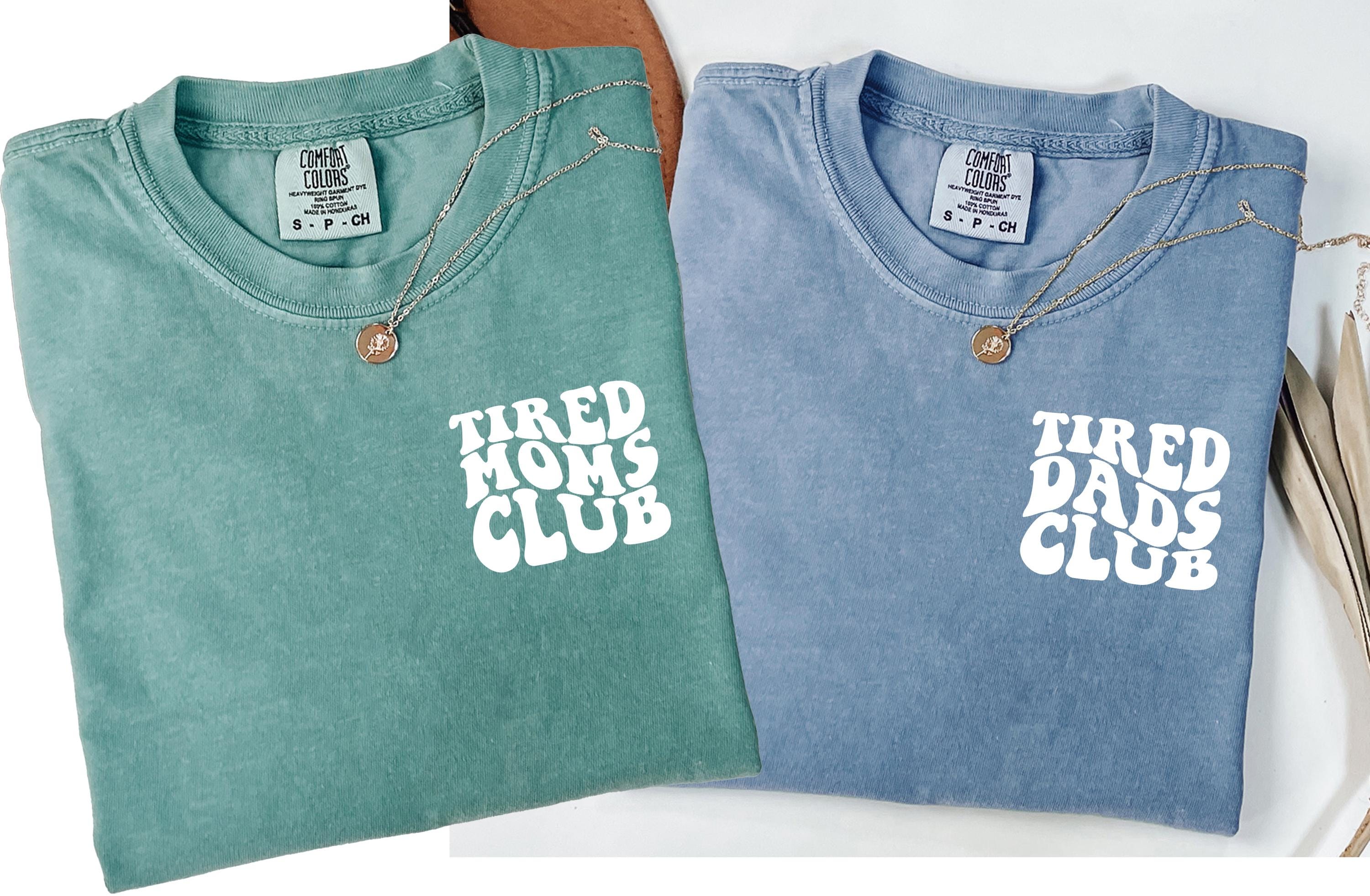 Comfort Colors® Tired Moms Club Shirt, Mom Life Shirt, Mother’s Day, Comfort Colors® Tired Dads Club Shirt, Dad Life Shirt, Father’s Day