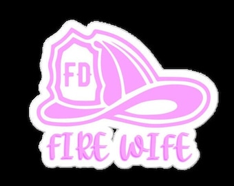 Fire Wife Sticker: Unique Firefighter Decal Gift