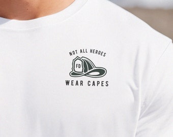 Firefighter T-Shirt: 'Not All Heroes Wear Capes' Graphic Tee