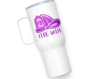 Fire Wife Travel Mug: Stainless Steel Insulated Tumbler, 25 oz