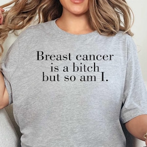 Breast Cancer Is A Bitch Shirt, But So Am I Tee, Sarcastic Cancer Tee, Cancer Fighter Shirt, Awareness Month Tee, Cancer Survivor Tee